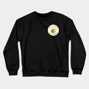 Don't Worry, Bee Happy Crewneck Sweatshirt